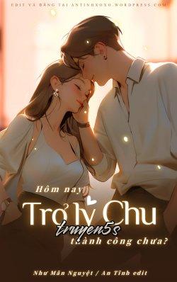truyện Hôm Nay Trợ Lý Chu Thành Công Chưa Đọc truyện Hôm Nay Trợ Lý Chu Thành Công Chưa - Như Mãn Nguyệt