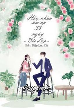 truyện Hôn Nhân Ấm Áp 33 Ngày Đọc truyện Hôn Nhân Ấm Áp 33 Ngày - Bảo Lạp