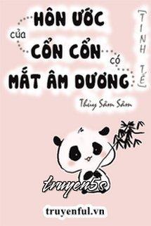 truyện Hôn Ước Của Cổn Cổn Có Mắt Âm Dương Đọc truyện Hôn Ước Của Cổn Cổn Có Mắt Âm Dương - Thủy Sâm Sâm