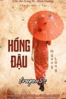 truyện Hồng Đậu - Ngưng Lũng Đọc truyện Hồng Đậu - Ngưng Lũng - Ngưng Lũng