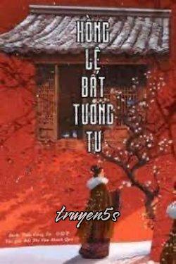 truyện Hồng Lệ Bất Tương Tư Đọc truyện Hồng Lệ Bất Tương Tư - Bất Thị Văn Manh Qua