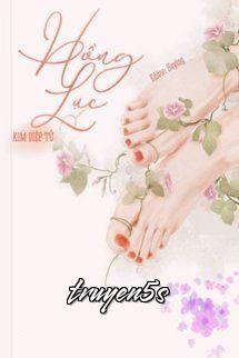 Đọc truyện Hồng Lục - Kim Diệp Tử