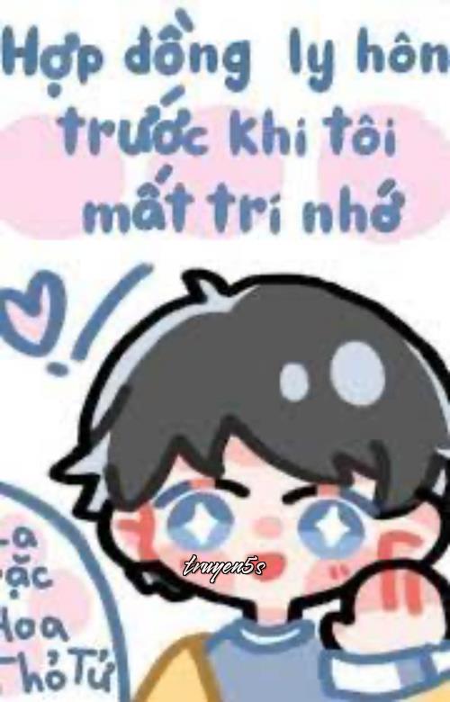 truyện Hợp Đồng Ly Hôn Trước Khi Tôi Mất Trí Nhớ Đọc truyện Hợp Đồng Ly Hôn Trước Khi Tôi Mất Trí Nhớ - La Bặc Hoa Thỏ Tử