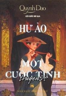 truyện Hư Ảo Một Cuộc Tình Đọc truyện Hư Ảo Một Cuộc Tình - Quỳnh Dao