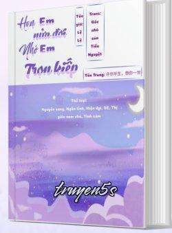 Đọc truyện Hứa Em Nửa Đời, Nhớ Em Trọn Kiếp - Lệ Lệ