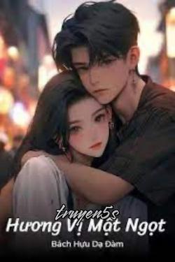 truyện Hương Vị Mật Ngọt Đọc truyện Hương Vị Mật Ngọt - Bách Hựu Dạ Đàm