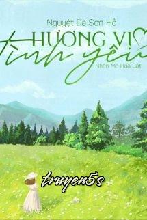 truyện Hương Vị Tình Yêu - Nguyệt Dã Sơn Hồ Đọc truyện Hương Vị Tình Yêu - Nguyệt Dã Sơn Hồ - Nguyệt Dã Sơn Hồ
