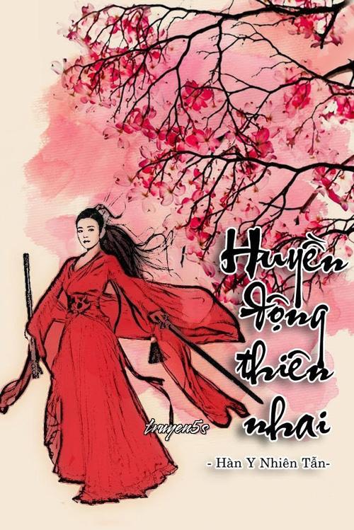 truyện Huyền Động Thiên Nhai Đọc truyện Huyền Động Thiên Nhai - Hàn Y Nhiên Tẫn