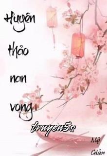Đọc truyện Huyên Thảo Nan Vong - Tiếu Tiếu