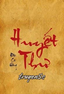 Đọc truyện Huyết Thư - Độc Cô Hồng