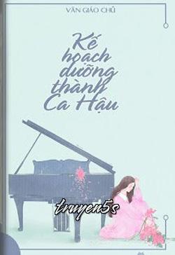 Đọc truyện Kế Hoạch Dưỡng Thành Ca Hậu - Vân Giáo Chủ