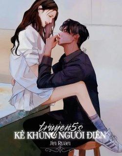 truyện Kẻ Khùng Người Điên Đọc truyện Kẻ Khùng Người Điên - Jin Ruan