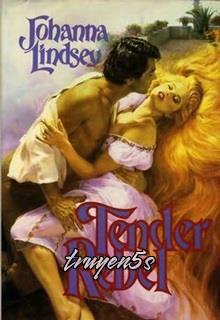 truyện Kẻ Nổi Loạn Dịu Dàng (Tender Rebel) Đọc truyện Kẻ Nổi Loạn Dịu Dàng (Tender Rebel) - Johanna Lindsey
