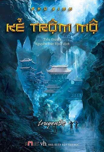 truyện Kẻ Trộm Mộ Đọc truyện Kẻ Trộm Mộ - Phù Sinh