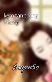 truyện Kem Tan Trong Miệng Đọc truyện Kem Tan Trong Miệng - Liên Liên