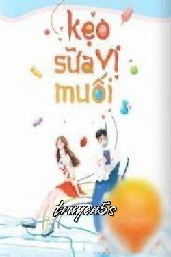 truyện Kẹo Sữa Vị Muối Đọc truyện Kẹo Sữa Vị Muối - Khang Bạch Y