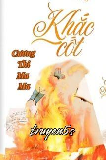 truyện Khắc Cốt - Cương Thi Ma Ma Đọc truyện Khắc Cốt - Cương Thi Ma Ma - Cương Thi Ma Ma