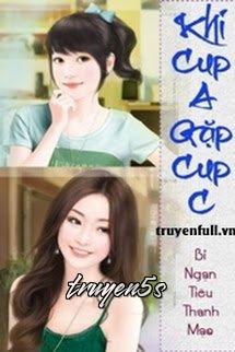 truyện Khi Cup A Gặp Cup C Đọc truyện Khi Cup A Gặp Cup C - Bỉ Ngạn Tiêu Thanh Mạc