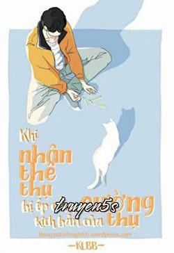 Đọc truyện Khi Nhân Thê Thụ Bị Ép Nhận Kịch Bản Cường Thụ - KLBB