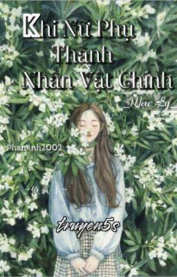 truyện Khi Nữ Phụ Thành Nhân Vật Chính Đọc truyện Khi Nữ Phụ Thành Nhân Vật Chính - Mạc Ly