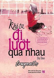 truyện Khi Ta Đi Lướt Qua Nhau Đọc truyện Khi Ta Đi Lướt Qua Nhau - Dạ Dao