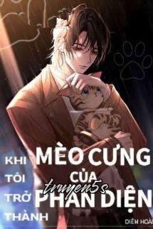 Đọc truyện Khi Tôi Trở Thành Mèo Cưng Của Phản Diện - Diêm Hoãn