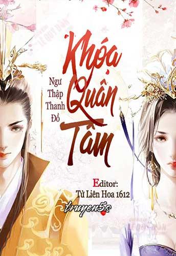 truyện Khóa Quân Tâm Đọc truyện Khóa Quân Tâm - Ngư Thập Thanh Đồ