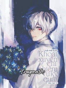 truyện Khoái Xuyên Chi Nhiệm Vụ Kỳ Quái Đọc truyện Khoái Xuyên Chi Nhiệm Vụ Kỳ Quái - Duẫn Nhất Phương