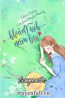 Đọc truyện Khoảng Cách Năm Bước - Cửu Giai Huyễn Phương