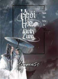 truyện Khói Hoa Lãnh Cung Đọc truyện Khói Hoa Lãnh Cung - Thanh Uẩn Tương Ly