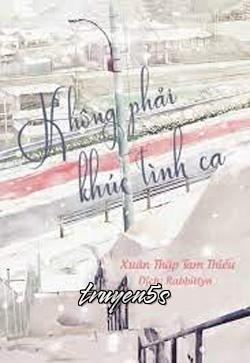 truyện Không Phải Khúc Tình Ca Đọc truyện Không Phải Khúc Tình Ca - Xuân Thập Tam Thiếu