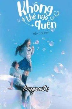 Đọc truyện Không Thể Nào Quên - Diệp Tích Ngữ