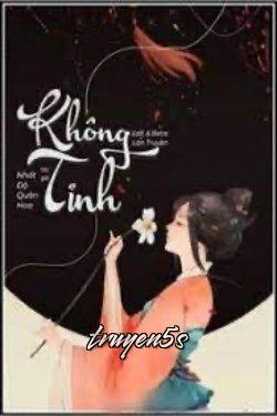 truyện Không Tỉnh Đọc truyện Không Tỉnh - Nhất Độ Quân Hoa