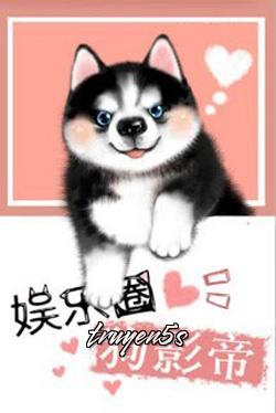 truyện Khuyển Ảnh Đế Giới Giải Trí Đọc truyện Khuyển Ảnh Đế Giới Giải Trí - Superpanda