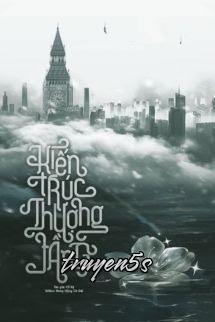 Đọc truyện Kiến Trúc Thượng Tầng - Cố Kỷ - Cố Kỷ