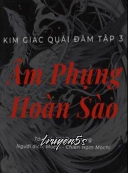 truyện Kim Giác Quái Đàm Tập 3: Âm Phụng Hoàn Sào Đọc truyện Kim Giác Quái Đàm Tập 3: Âm Phụng Hoàn Sào - Nhị Đại Vương