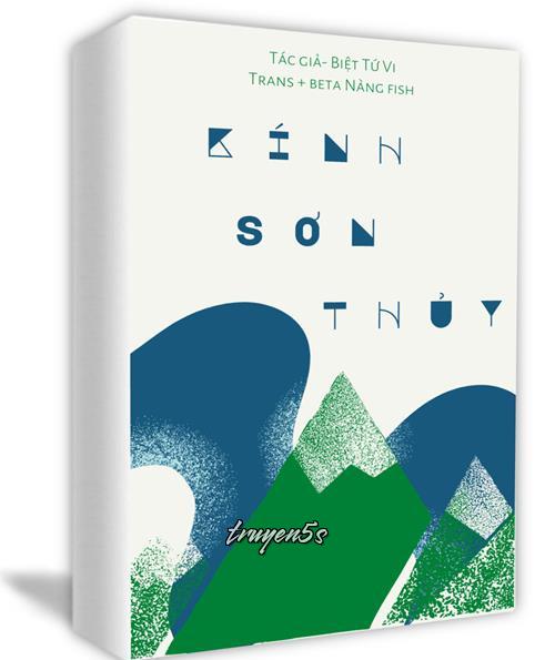 truyện Kính Sơn Thủy - Biệt Tứ Vi Đọc truyện Kính Sơn Thủy - Biệt Tứ Vi - Biệt Tứ Vi