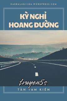 truyện Kỳ Nghỉ Hoang Đường Đọc truyện Kỳ Nghỉ Hoang Đường - Tần Tam Kiến