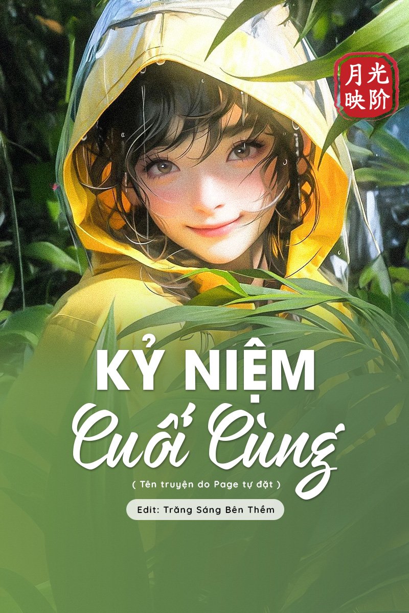 Đọc truyện Kỷ Niệm Cuối Cùng - Đang cập nhật