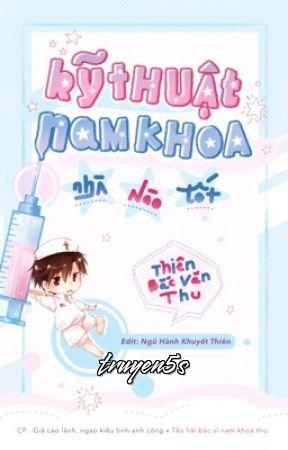 truyện Kỹ Thuật Nam Khoa Nhà Nào Tốt Đọc truyện Kỹ Thuật Nam Khoa Nhà Nào Tốt - Thiên Bắc Văn Thu
