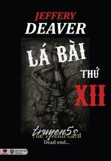 truyện Lá Bài Thứ XII Đọc truyện Lá Bài Thứ XII - Jeffery Deaver
