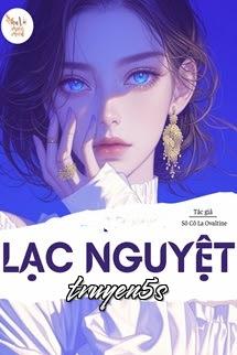 truyện Lạc Nguyệt - Sô Cô La Ovaltine Đọc truyện Lạc Nguyệt - Sô Cô La Ovaltine - Sô Cô La Ovaltine