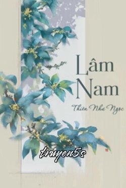 Đọc truyện Lâm Nam - Thiên Như Ngọc