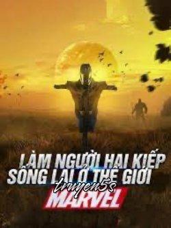 Đọc truyện Làm Người Hai Kiếp Sống Lại Ở Thế Giới Marvel - AlexNguyen1707