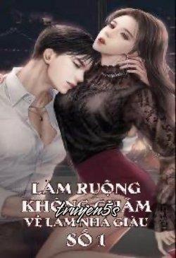 truyện Làm Ruộng Không Chăm Về Làm Nhà Giàu Số 1 Đọc truyện Làm Ruộng Không Chăm Về Làm Nhà Giàu Số 1 - Thất Niên Đại Mộng