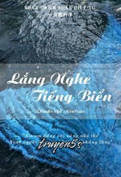 truyện Lắng Nghe Tiếng Biển Đọc truyện Lắng Nghe Tiếng Biển - Nhất Chích Xuẩn Diệp Tử