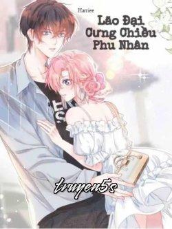 truyện Lão Đại Cưng Chiều Phu Nhân Đọc truyện Lão Đại Cưng Chiều Phu Nhân - Harriee
