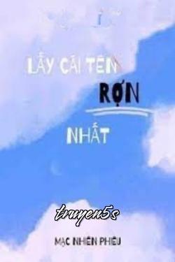 truyện Lấy Cái Tên Rợn Nhất Đọc truyện Lấy Cái Tên Rợn Nhất - Mạc Nhiên Phiêu
