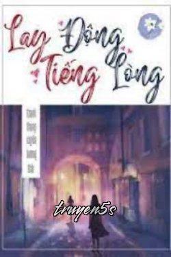 truyện Lay Động Tiếng Lòng Đọc truyện Lay Động Tiếng Lòng - Thanh Thang Xuyến Hương Thái
