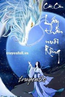 truyện Lấy Thân Nuôi Rồng Đọc truyện Lấy Thân Nuôi Rồng - Cát Cân